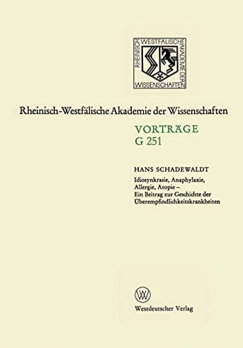 Idiosynkrasie, Anaphylaxie, Allergie, Atopie Ein Beitrag zur Geschichte der Überempfindlichkeitskrankheiten