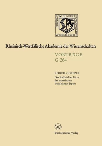 Das Kultbild im Ritus des esoterischen Buddhismus Japans: 255. Sitzung am 18. Februar 1981 in Düsseldorf (Rheinisch-Westfälische Akademie der Wissenschaften, 264) (German Edition)