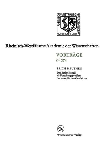 Das Basler Konzil als Forschungsproblem der europäischen Geschichte: 280. Sitzung am 14. Dezember 1983 in Düsseldorf (Rheinisch-Westfälische Akademie der Wissenschaften, 274) (German Edition)