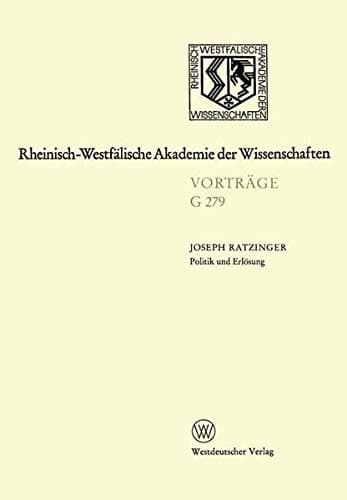 Politik und Erlösung Zum Verhältnis von Glaube, Rationalität und Irrationalem in der sogenannten Theologie der Befreiung: 295. Sitzung am 10. Juli 1985 in Düsseldurf (German Edition)