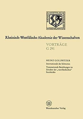 Internationale des Schwertes Transnationale Beziehungen im Zeitalter der „vaterländischen“ Streitkräfte 313. Sitzung am 15. Juli 1987 in Düsseldorf