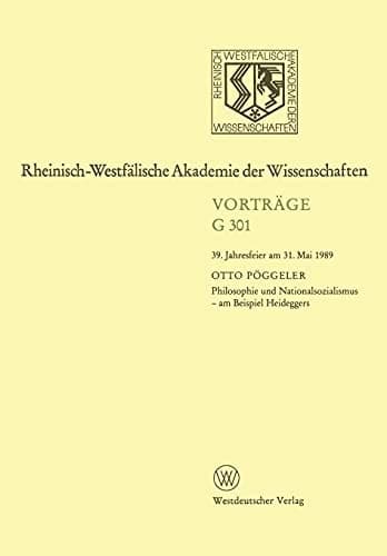 Philosophie und Nationalsozialismus - am Beispiel Heideggers: 39. Jahresfeier am 31. Mai 1989 (German Edition)