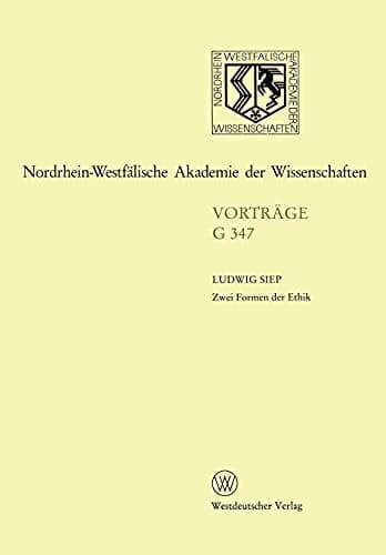 Zwei Formen der Ethik: 383. Sitzung am 19. April 1995 in Düsseldorf (German Edition)
