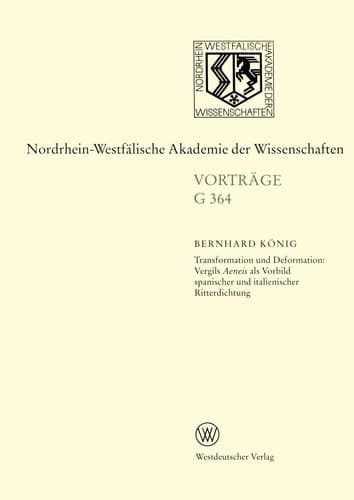 Transformation und Deformation: Vergils Aeneis als Vorbild spanischer und italienischer Ritterdichtung: 334. Sitzung am 13. Dezember 1989 in Düsseldorf (German Edition)