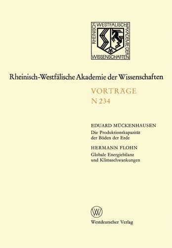 Die Produktionskapazität der Böden der Erde. Globale Energiebilanz und Klimaschwankungen 215. Sitzung am 4. April 1973 in Düsseldorf