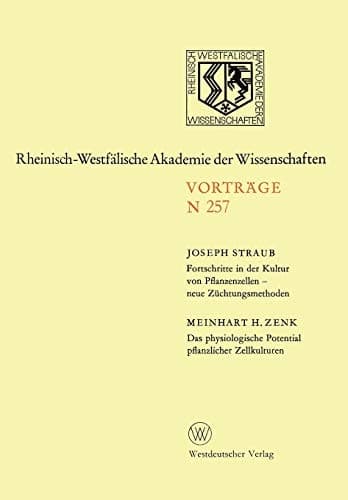 Fortschritte in der Kultur von Pfanzenzellen — neue Züchtungsmethoden. Das physiologische Potential pflanzlicher Zellkulturen 237. Sitzung am 5. November 1975 in Düsseldorf
