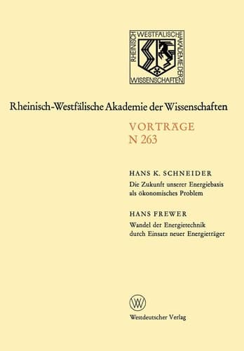 Die Zukunft unserer Energiebasis als ökonomisches Problem. Wandel der Energietechnik durch Einsatz neuer Energieträger 233. Sitzung am 9. April 1975 in Düsseldorf