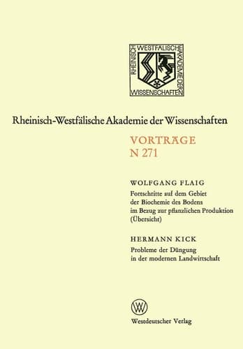 Fortschritte auf dem Gebiet der Biochemie des Bodens im Bezung zur pflanzlichen Produktion (Übersicht). Probleme der Düngung in der modernen Landwirtschaft 258. Sitzung am 5. Januar 1977 in Düsseldorf