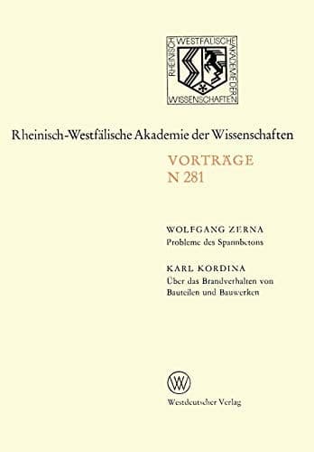 Probleme des Spannbetons. Über das Brandverhalten von Bauteilen und Bauwerken 257. Sitzung am 4. Januar 1978 in Düsseldorf