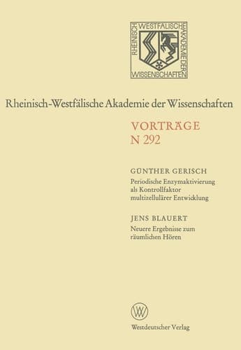 Periodische Enzymaktivierung als Kontrollfaktor multizellulärer Entwicklung. Neuere Ergebnisse zum räumlichen Hören 259. Sitzung am 1. März 1978 in Düsseldorf