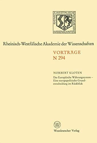 Das Europäische Währungssystem ― Eine europapolitische Grundentscheidung im Rückblick: e. europapolit. Grundentscheidung im Rückblick (German Edition)