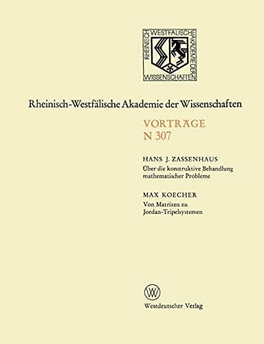 Über die konstruktive Behandlung mathematischer Probleme. Von Matrizen zu Jordan-Tripelsystemen 282. Sitzung am 5. November 1980 in Düsseldorf