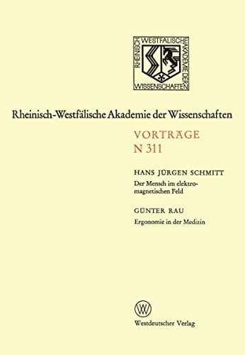 Der Mensch im elektromagnetischen Feld. Ergonomie in der Medizin 288. Sitzung am 3. Juni 1981 in Düsseldorf