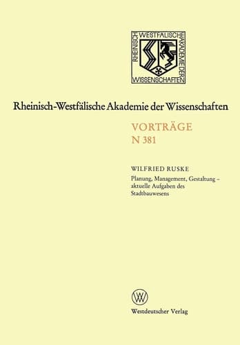Planung, Management, Gestaltung — aktuelle Aufgaben des Stadtbauwesens 354. Sitzung am 7. Dezember 1988 in Düsseldorf