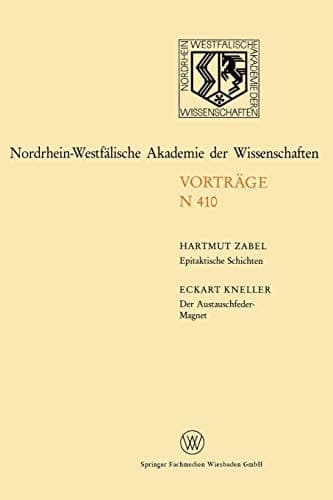 Epitaktische Schichten: Neue Strukturen und Phasenübergänge. Der Austauschfeder-Magnet: Ein neus Materialprinzip für Permanmagnete 233. Sitzung am 1. April 1992 in Düsseldorf