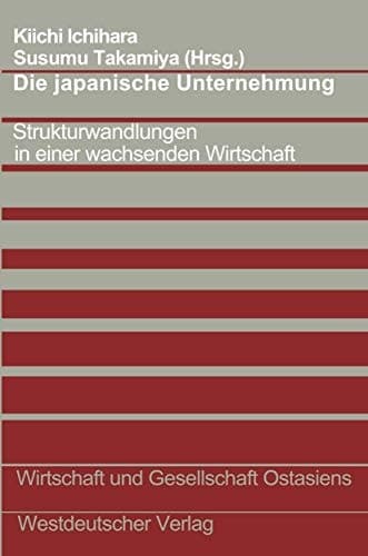 Die japanische Unternehmung Strukturwandlungen in einer wachsenden Wirtschaft
