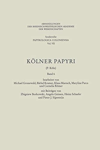 Kölner Papyri (Abhandlungen der Rheinisch-Westfälischen Akademie der Wissenschaften) (German Edition)