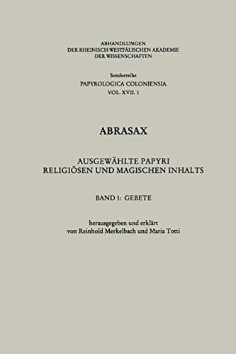 Abrasax: Ausgewählte Papyri Religiösen und Magischen Inhalts Gebete
