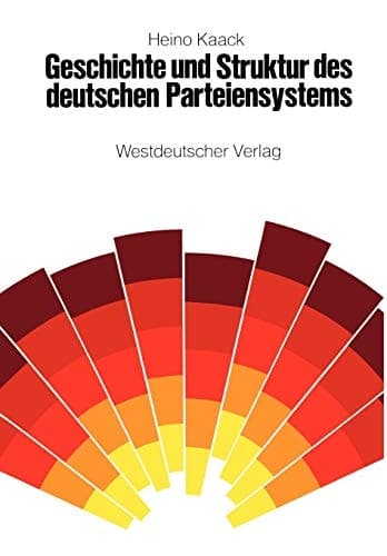 Geschichte und Struktur des deutschen Parteiensystems (German Edition)
