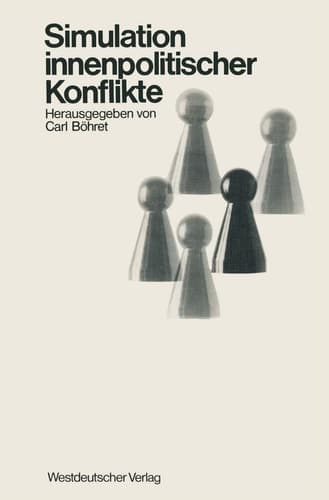 Simulation innenpolitischer Konflikte (Schriften zur politischen Wirtschafts- und Gesellschaftslehre, 4) (German Edition)
