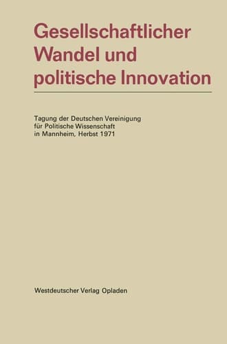 Gesellschaftlicher Wandel und politische Innovation: Tagung der Deutschen Vereinigung für Politische Wissenschaft in Mannheim, Herbst 1971 (Politische ... Sonderhefte) (German Edition)