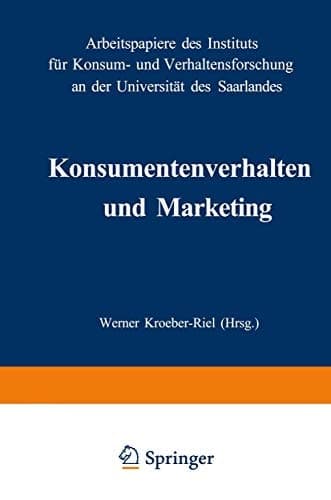 Konsumentenverhalten und Marketing Arbeitspapiere des Instituts für Konsum- und Verhaltensforschung an der Universität des Saarlandes