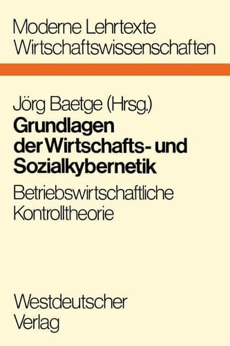 Grundlagen der Wirtschafts- und Sozialkybernetik Betriebswirtschaftliche Kontrolltheorie
