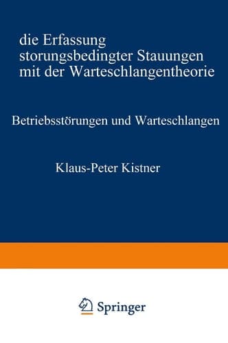 Betriebsstörungen und Warteschlangen Die Erfassung störungsbedingter Stauungen mit der Warteschlangentheorie