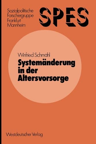 Systemänderung in der Altersvorsorge Von der einkommensabhängigen Altersrente zur Staatsbürger-Grundrente Eine theoretische und empirische Untersuchung ökonomischer Probleme im Übergangszeitraum