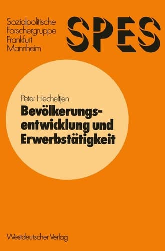 Bevölkerungsentwicklung und Erwerbstätigkeit: Ein Beitrag zur Simulation sozioökonomischer Systeme mit Prognosen für die Bundesrepublik Deutschland (German Edition)