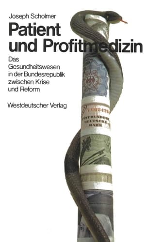 Patient und Profitmedizin Das Gesundheitswesen in der Bundesrepublik zwischen Krise und Reform