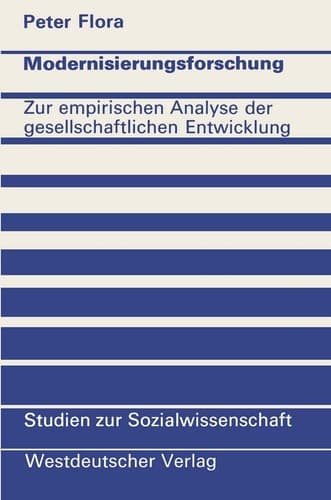 Modernisierungsforschung: Zur empirischen Analyse der gesellschaftlichen Entwicklung (Studien zur Sozialwissenschaft, 20) (German Edition)