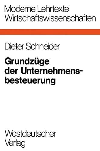 Grundzüge der Unternehmensbesteuerung