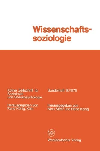 Wissenschaftssoziologie: Studien und Materialien (Keolner Zeitschrift Feur Soziologie Und Sozialpsychologie: S) (German Edition)