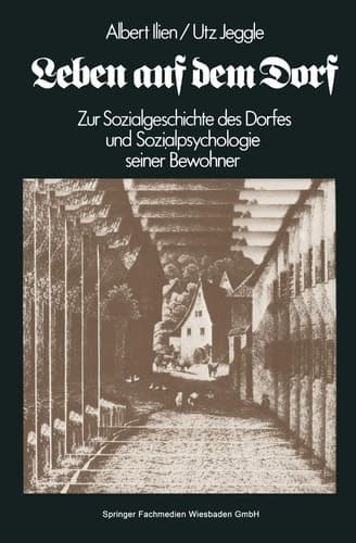 Leben auf dem Dorf: Zur Sozialgeschichte des Dorfes und zur Sozialpsychologie seiner Bewohner (German Edition)