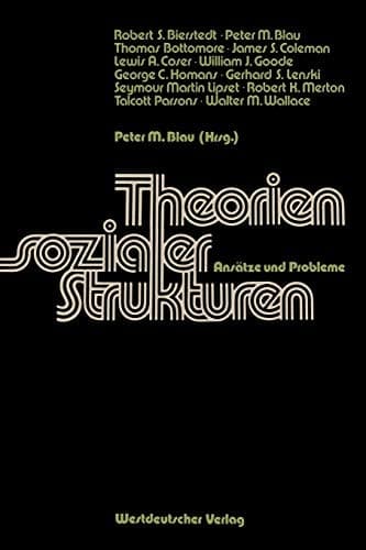 Theorien sozialer Strukturen Ansätze und Probleme