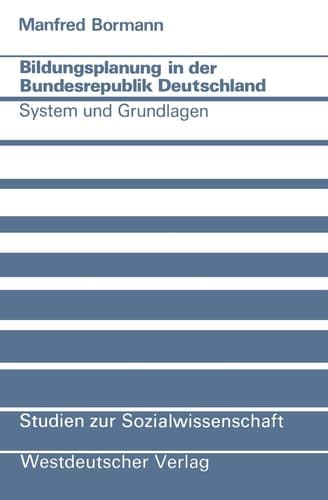 Bildungsplanung in der Bundesrepublik Deutschland: System und Grundlagen (Studien zur Sozialwissenschaft, 39) (German Edition)