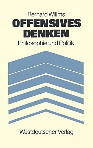 Offensives Denken Philosophie und Politik