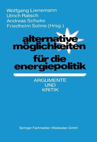 Alternative Möglichkeiten für die Energiepolitik: Argumente und Kritik (German Edition)