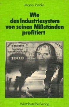 Wie das Industriesystem von seinen Mißständen profitiert: Kosten und Nutzen technokratischer Symptombekämpfung: Umweltschutz, Gesundheitswesen, innere Sicherheit (German Edition)