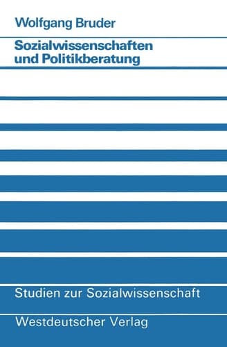 Sozialwissenschaften und Politikberatung Zur Nutzung sozialwissenschaftlicher Informationen in der Ministerialorganisation