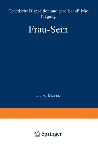 Frau ― Sein: Genetische Disposition und gesellschaftliche Prägung (German Edition)