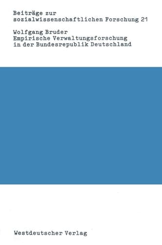 Empirische Verwaltungsforschung in der Bundesrepublik Deutschland Eine Bibliographie-Analyse