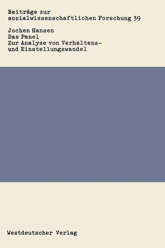 Das Panel: Zur Analyse von Verhaltens- und Einstellungswandel (Beiträge zur sozialwissenschaftlichen Forschung, 39) (German Edition)