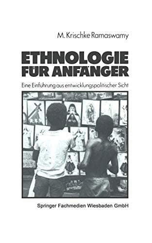 Ethnologie für Anfänger Eine Einführung aus entwicklungspolitischer Sicht