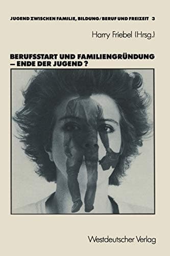 Berufsstart und Familiengründung — Ende der Jugend?