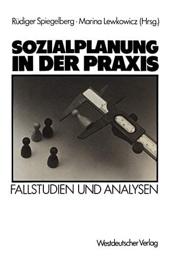 Sozialplanung in der Praxis Fallstudien und Analysen