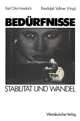 Bedürfnisse im Wandel: Theorie, Zeitdiagnose, Forschungsergebnisse (German Edition)