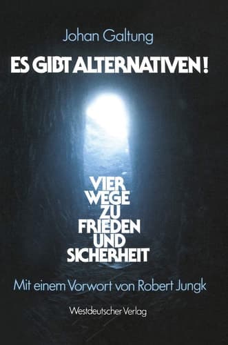 Es gibt Alternativen!: Vier Wege zu Frieden und Sicherheit (German Edition)