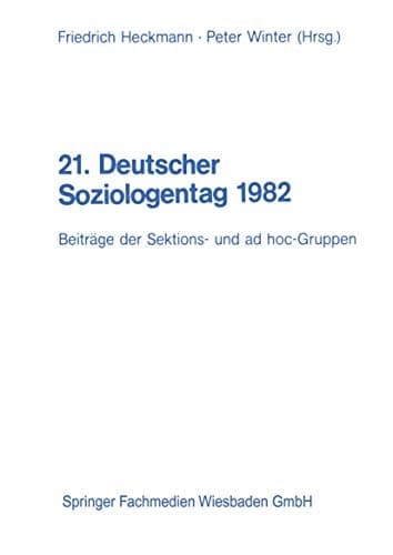 21. Deutscher Soziologentag 1982: Beiträge der Sektions- und ad hoc-Gruppen Band I / II (German Edition)